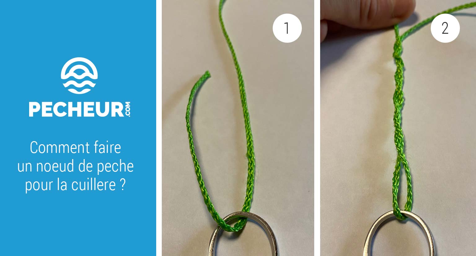 Comment faire un noeud de peche pour la cuillere ? Blog Pecheur.com